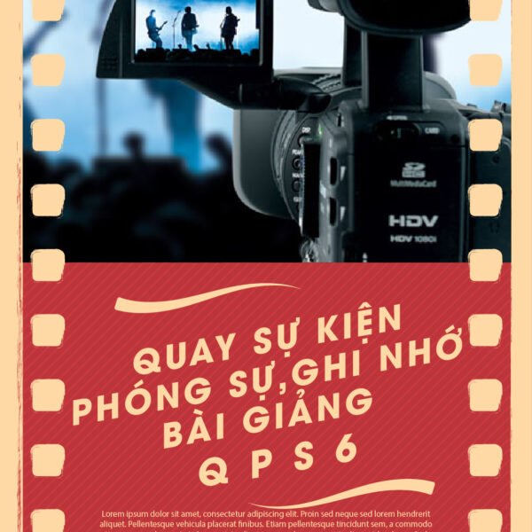 Quay sự kiện, phóng sự, ghi nhớ, bài giảng QPS6